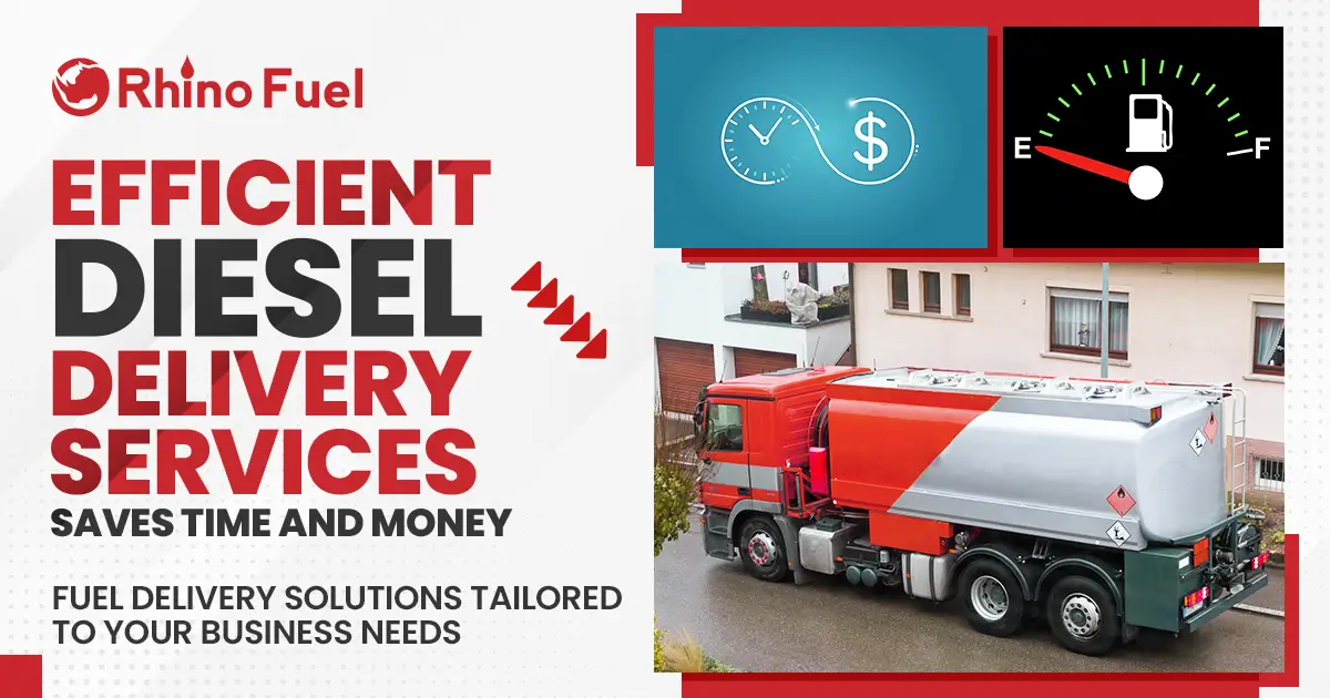 Efficient Diesel Delivery Services For Your Business: Save Time and Money with Rhino Fuel