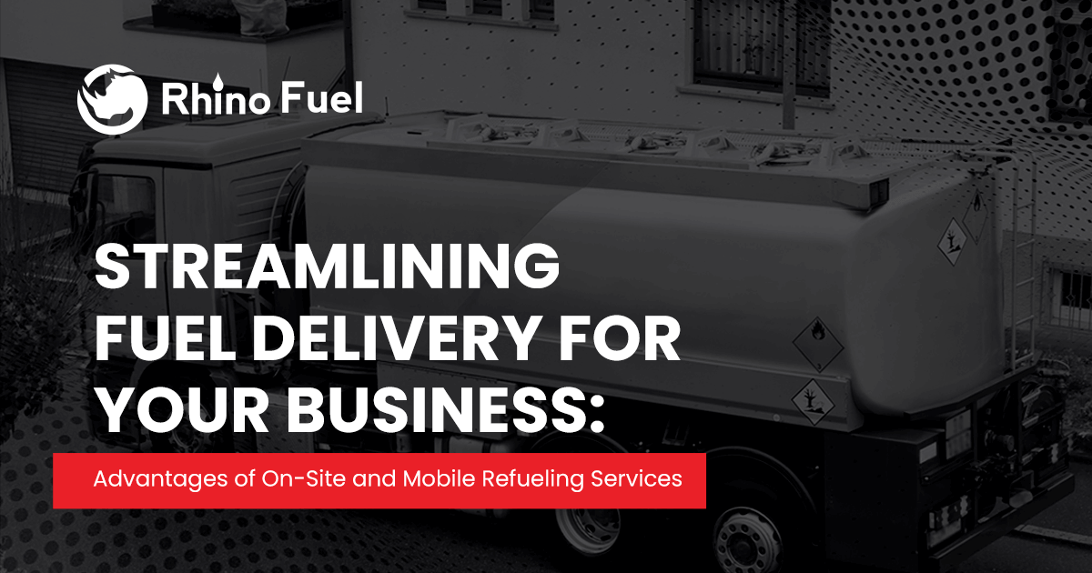 Streamlining Fuel Delivery For Your Business: Advantages of On-Site and Mobile Refueling Services